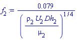 0.79e-1/(rho[2]*U[2]*Dh[2]/mu[2])^(1/4)