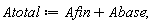 Atotal := Afin+Abase;