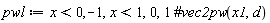 pwl := x < 0, -1, x < 1, 0, 1