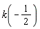 k(-1/2)