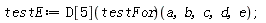 testE := (D[5](testFor))(a, b, c, d, e);