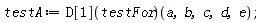 testA := (D[1](testFor))(a, b, c, d, e);