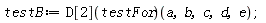 testB := (D[2](testFor))(a, b, c, d, e);