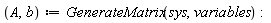 A, b := GenerateMatrix(sys, variables):