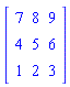 Matrix([[7, 8, 9], [4, 5, 6], [1, 2, 3]])