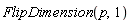 FlipDimension(p, 1)