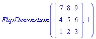 FlipDimenstion(Matrix(3, 3, {(1, 1) = 7, (1, 2) = 8, (1, 3) = 9, (2, 1) = 4, (2, 2) = 5, (2, 3) = 6, (3, 1) = 1, (3, 2) = 2, (3, 3) = 3}), 1)