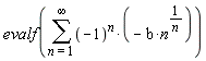 evalf(sum(-(-1)^n*b*n^(1/n), n = 1 .. infinity))