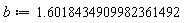 b := 1.6018434909982361492