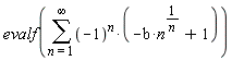 evalf(sum((-1)^n*(-b*n^(1/n)+1), n = 1 .. infinity))