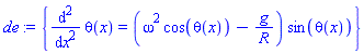 {diff(diff(theta(x), x), x) = (omega^2*cos(theta(x))-g/R)*sin(theta(x))}