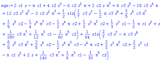 2*c1*s-Pi*c1+4*c2*s^3-6*c2*s^2*Pi+2*c2*s*Pi^2+6*c3*s^5-15*c3*s^4*Pi+12*c3*s^3*Pi^2-3*c3*s^2*Pi^3+(1/2)*sin((1/7)*c3*s^7-(1/2)*Pi*c3*s^6+(3/5)*s^5*c3*Pi^2+(1/5)*s^5*c2-(1/4)*s^4*Pi^3*c3-(1/2)*s^4*Pi*c2+(1/3)*s^3*Pi^2*c2+(1/3)*s^3*c1-(1/2)*Pi*c1*s^2+s+(1/280)*c3*Pi^7+(1/12)*Pi^3*c1-(1/60)*Pi^5*c2)+(1/64)*sin((2/7)*c3*s^7-Pi*c3*s^6+(6/5)*s^5*c3*Pi^2+(2/5)*s^5*c2-(1/2)*s^4*Pi^3*c3-s^4*Pi*c2+(2/3)*s^3*Pi^2*c2+(2/3)*s^3*c1-Pi*c1*s^2+2*s+(1/140)*c3*Pi^7+(1/6)*Pi^3*c1-(1/30)*Pi^5*c2)