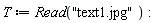 T := Read("text1.jpg")