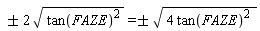 `&+-`(2)*sqrt(tan(FAZE)^2) = `&+-`(sqrt(4*tan(FAZE)^2))
