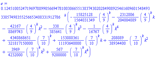 .1245100524719697889905669478100306655138374302028490892546160960154849333857498355256653408331912786^k*(-(15825128/1564031349)*(4/9)^k-(2312806/204004089)*(4/9)^k*k-(42167/8869743)*(4/9)^k*k^2-(338/385641)*(4/9)^k*k^3-(1/16767)*(4/9)^k*k^4+(4340868651/321817150000)*(7/10)^k+(153080361/11193640000)*(7/10)^k*k+(208089/38934400)*(7/10)^k*k^2+(3969/4232000)*(7/10)^k*k^3+(567/9200000)*(7/10)^k*k^4)