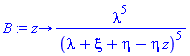 proc (z) options operator, arrow; lambda^5/(lambda+xi+eta-eta*z)^5 end proc