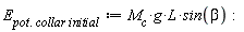 E[Typesetting:-delayDotProduct(pot, collar)*initial] := M[c]*g*L*sin(beta):