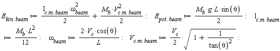 E[Typesetting:-delayDotProduct(kin, beam)] := (1/2)*Iota[Typesetting:-delayDotProduct(Typesetting:-delayDotProduct(c, m), beam)]*omega[beam]^2+(1/2)*M[b]*V[Typesetting:-delayDotProduct(Typesetting:-delayDotProduct(c, m), beam)]^2: