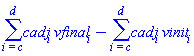 sum(cadj[i]*vfinal[i], i = c .. d)-(sum(cadj[i]*vinit[i], i = c .. d))