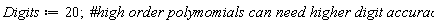 Digits := 20;