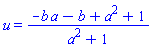 u = (-b*a-b+a^2+1)/(a^2+1)