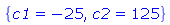 {c1 = -25, c2 = 125}