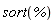 sort(%)