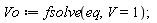 Vo := fsolve(eq, V = 1)