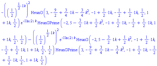 -((1/2)^(((1/2)*I)*k))^2*HeunG(3, -9/2+((3/4)*I)*k-(3/4)*k^2, -1+((1/2)*I)*k, -1/2+((1/2)*I)*k, 1/2, 1+I*k, 1/2)*exp(-I*ln(2)*k)*HeunGPrime(-2, 5-((3/2)*I)*k+(1/2)*k^2, -1+((1/2)*I)*k, -1/2+((1/2)*I)*k, 1+I*k, 1/2, 1/2)-((1/2)^(((1/2)*I)*k))^2*exp(-I*ln(2)*k)*HeunG(-2, 5-((3/2)*I)*k+(1/2)*k^2, -1+((1/2)*I)*k, -1/2+((1/2)*I)*k, 1+I*k, 1/2, 1/2)*HeunGPrime(3, -9/2+((3/4)*I)*k-(3/4)*k^2, -1+((1/2)*I)*k, -1/2+((1/2)*I)*k, 1/2, 1+I*k, 1/2)