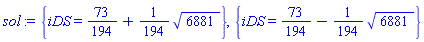 {iDS = 73/194+(1/194)*6881^(1/2)}, {iDS = 73/194-(1/194)*6881^(1/2)}