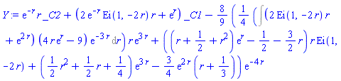 exp(-r)*r*_C2+(2*exp(-r)*Ei(1, -2*r)*r+exp(r))*_C1-(8/9)*((1/4)*(Int((2*Ei(1, -2*r)*r+exp(2*r))*(4*r*exp(r)-9)*exp(-3*r), r))*r*exp(3*r)+((r+1/2+r^2)*exp(r)-1/2-(3/2)*r)*r*Ei(1, -2*r)+((1/2)*r^2+(1/2)*r+1/4)*exp(3*r)-(3/4)*exp(2*r)*(r+1/3))*exp(-4*r)