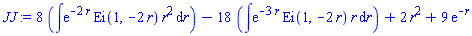 8*(int(exp(-2*r)*Ei(1, -2*r)*r^2, r))-18*(int(exp(-3*r)*Ei(1, -2*r)*r, r))+2*r^2+9*exp(-r)