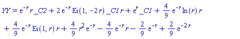 exp(-r)*r*_C2+2*exp(-r)*Ei(1, -2*r)*_C1*r+exp(r)*_C1+(4/9)*exp(-r)*ln(r)*r+(4/9)*exp(-r)*Ei(1, r)*r+(4/9)*r^2*exp(-r)-(4/9)*exp(-r)*r-(2/9)*exp(-r)+(2/9)*exp(-2*r)