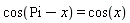 cos(Pi-x) = cos(x)
