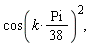 cos(k*Pi/(38))^(2), 