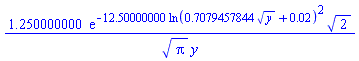 1.250000000*exp(-12.50000000*ln(.7079457844*y^(1/2)+0.2e-1)^2)*2^(1/2)/(Pi^(1/2)*y)