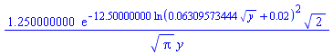 1.250000000*exp(-12.50000000*ln(0.6309573444e-1*y^(1/2)+0.2e-1)^2)*2^(1/2)/(Pi^(1/2)*y)