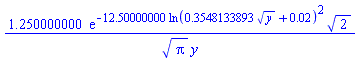 1.250000000*exp(-12.50000000*ln(.3548133893*y^(1/2)+0.2e-1)^2)*2^(1/2)/(Pi^(1/2)*y)