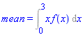 mean = Int(x*f(x), x = 0 .. 3)
