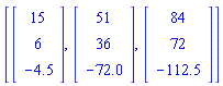 [Vector(3, {(1) = 15, (2) = 6, (3) = -4.5}), Vector(3, {(1) = 51, (2) = 36, (3) = -72.0}), Vector(3, {(1) = 84, (2) = 72, (3) = -112.5})]