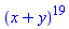 (x+y)^19