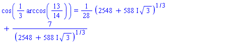 cos((1/3)*arccos(13/14)) = (1/28)*(2548+(588*I)*3^(1/2))^(1/3)+7/(2548+(588*I)*3^(1/2))^(1/3)