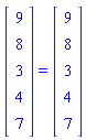 (Vector(5, {(1) = 9, (2) = 8, (3) = 3, (4) = 4, (5) = 7})) = (Vector(5, {(1) = 9, (2) = 8, (3) = 3, (4) = 4, (5) = 7}))