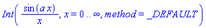 Int(sin(a*x)/x, x = 0 .. infinity, method = _DEFAULT)