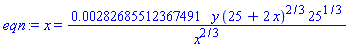 x = 0.282685512367491e-2*y*(25+2*x)^(2/3)*25^(1/3)/x^(2/3)
