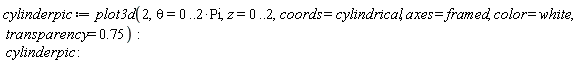 cylinderpic := plot3d(2, theta = 0 .. 2*Pi, z = 0 .. 2, coords = cylindrical, axes = framed, color = white, transparency = .75); cylinderpic