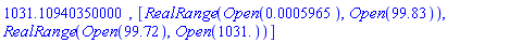 1031.10940350000, [RealRange(Open(0.5965e-3), Open(99.83)), RealRange(Open(99.72), Open(1031.))]