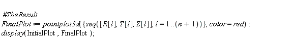 FinalPlot := pointplot3d({seq([R[l], T[l], Z[l]], l = 1 .. n+1)}, color = red); display(InitialPlot, FinalPlot)