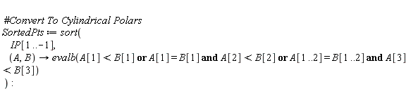 SortedPts := sort(IP[1 .. -1], proc (A, B) options operator, arrow; evalb(A[1] < B[1] or A[1] = B[1] and A[2] < B[2] or A[1 .. 2] = B[1 .. 2] and A[3] < B[3]) end proc):