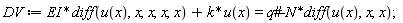 DV := EI*(diff(u(x), x, x, x, x))+k*u(x) = q